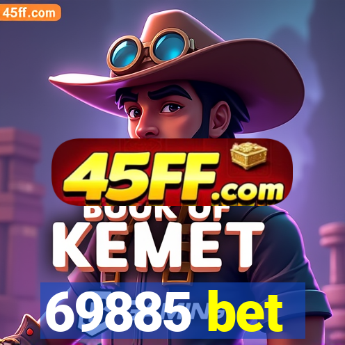 69885 bet